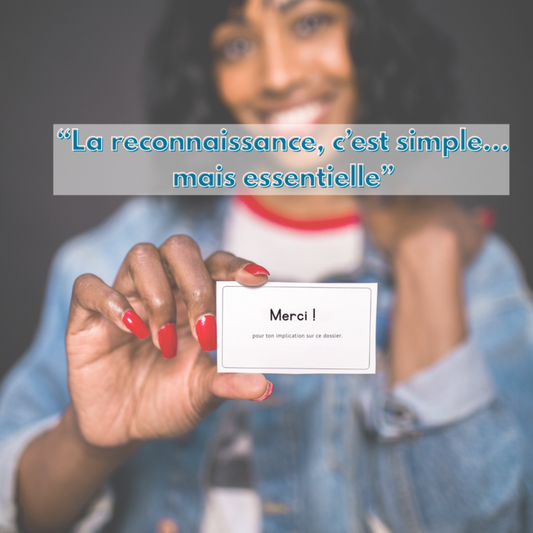 La reconnaissance au travail : un levier managérial sous-estimé… mais décisif