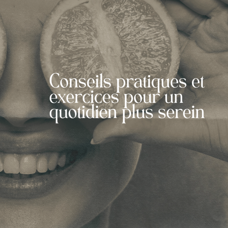 Conseils pratiques pour un quotidien plus serein
